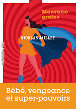 Nicolas Jaillet Mauvaise graine