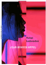 Jean-Hugues Oppel "Total Labrador"